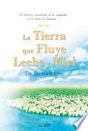 La Tierra que Fluye Leche y Miel : The Land Flowing with Milk and Honey (Spanish Edition)