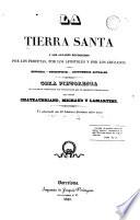 La tierra santa y los lugares recorridos por los profetas, por los apostoles y por los cruzados