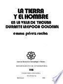 La tierra y el hombre en la Villa de Tacuba durante la Época Colonial