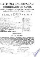 La toma de Breslau, comedia en un acto [and in verse].
