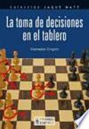 La toma de decisiones en el tablero