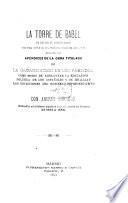 La torre de Babel en estado de construcción por obra común de los partidos políticos españoles seguida por apéndices de la obra titulada de La organización de los partidos como medio de adelantar la educación política de los españoles y de realizar las condiciones del gobierno representativo