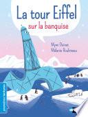La Tour Eiffel sur la banquise - Premières lecture - Dès 6 ans