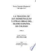 La Tragedia de San Hermenegildo y otras obras del Teatro Español de Colegio (2 vols.)