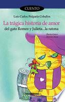 La Tragica Historia De Amor Del Gato Romeo Y Julieta La Ratona / The Tragic Love Story of Romeo the Cat and Julieta the Mouse