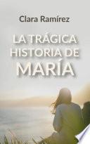 La trágica historia de María