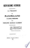 La traicion de Maximiliano y la capilla propiciatoria
