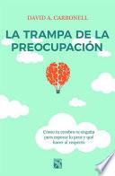 La Trampa de la Preocupacion