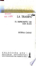 La trampa ; El impromptu de San Juan