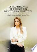 La transferencia de dominio con constitución de hipoteca