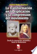 La transformación en la explicación y la comprensión del movimiento