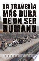 La travesía más dura de un ser humano