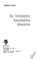 La tristeza también muere