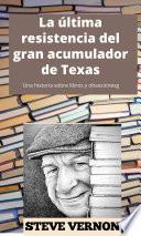 La última resistencia del gran acumulador de Texas