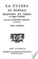 La Ulyxea ... trad. de Griego en lengua Castellana por ... Gonzalo Perez