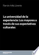 La universidad de la experiencia: Los mayores a través de sus expectativas culturales