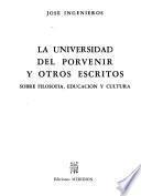 La universidad del porvenir y otros escritos sobre filosofía, educación y cultura