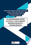 La universidad entre la ética y los cambios generacionales y tecnológicos