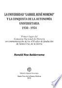 La universidad Gabriel René Moreno y la conquista de la autonomía universitaria, 1930-1954