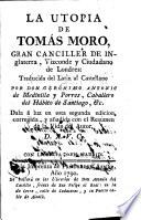 La utopia de Tomás Moro, gran canciller de Inglaterra, vizconde y ciudadano de Londres