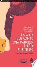 La vaca que cantó una canción hacia el futuro