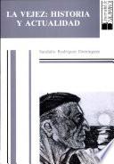 La vejez: historia y actualidad