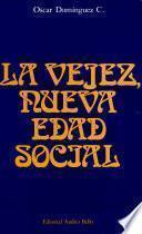 La vejez, nueva edad social