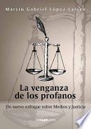 La venganza de los profanos: Un nuevo enfoque sobre Medios y Justicia