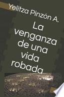 La Venganza de una Vida Robada