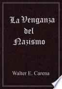 La Venganza del Nazismo
