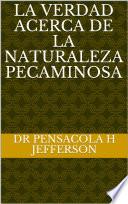 La verdad acerca de la naturaleza pecaminosa