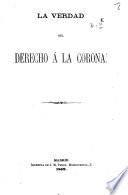 La Verdad del derecho á la Corona [of Spain. Signed, M. P.].