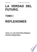 LA VERDAD DEL FUTURO. TOMO I. REFLEXIONES