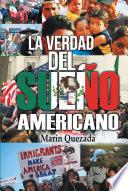 La Verdad Del Sueno Americano