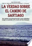 La verdad sobre el Camino de Santiago, un camino de peregrinación