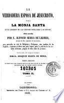 La Verdadera esposa de Jesucristo, ó sea, La monja santa en el ejercicio de las virtudes peculiares á su estado