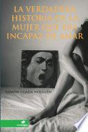 La verdadera historia de la mujer que era incapaz de amar