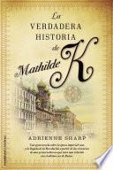 La verdadera historia de Mathilde K