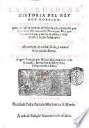 La Verdadera historia del rey don Rodrigo: en la qual se trata la causa principal de la perdida de España, y la conquista que della se hizo Miramamolin Almançor, Rey que fue del Africa, y de las Arabias, y vida del Rey Jacob Almançor. Compuesta por el sabio Alcayde Abulcacim Tarif Abentarique, de nacion Arabe y natural de la Arabia Petrea