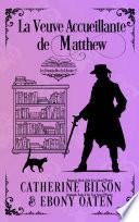 La Veuve Accueillante de Matthew