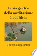 La via gentile della meditazione buddhista