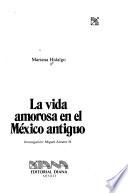 La vida amorosa en el México antiguo
