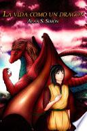 La vida como un dragón
