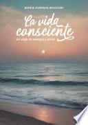 La vida consciente