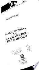 La vida cotidiana en la España del siglo de oro