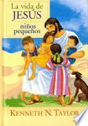 La Vida de Jesus para ninos pequenos