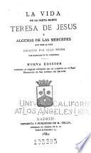 La vida de la santa madre Teresa de Jesús y algunas de las mercedes que Dios le hizo