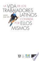 La vida de los trabajadores latinos contada por ellos mismos