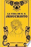 La Vida de N. S. Jesucristo
