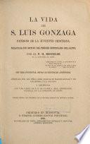 La vida de S. Luis Gonzaga, patrono de la juventud cristiana